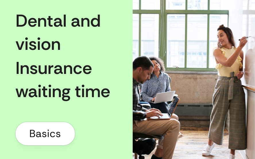 Dental and vision insurance waiting periods explained: why they exist, how they differ by tier, and when group enrollment changes the math