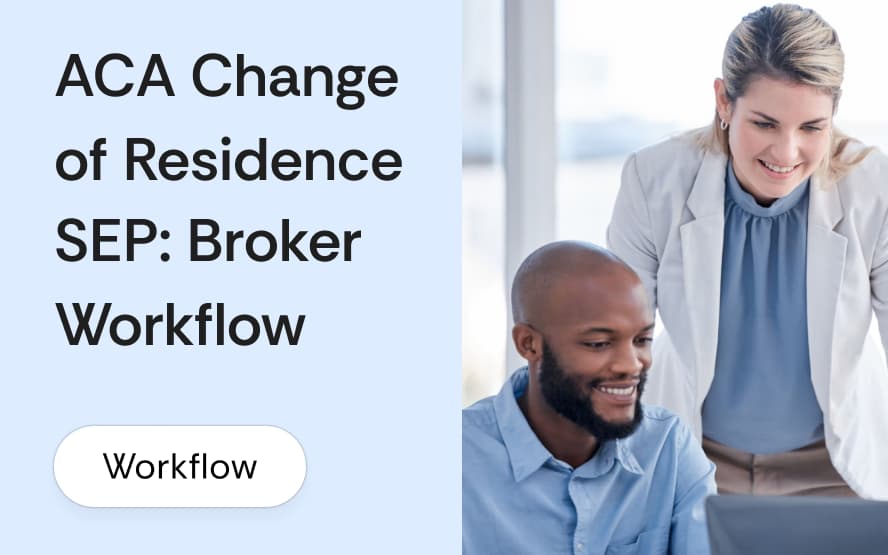ACA change of residence SEP: the broker workflow when a member moves