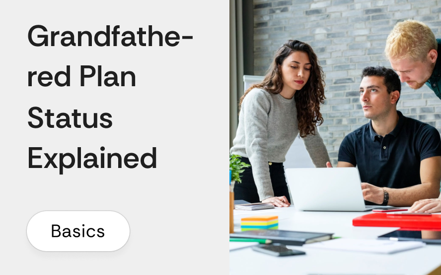 ACA grandfathered plan status: what brokers need to know about the plans exempt from key ACA rules