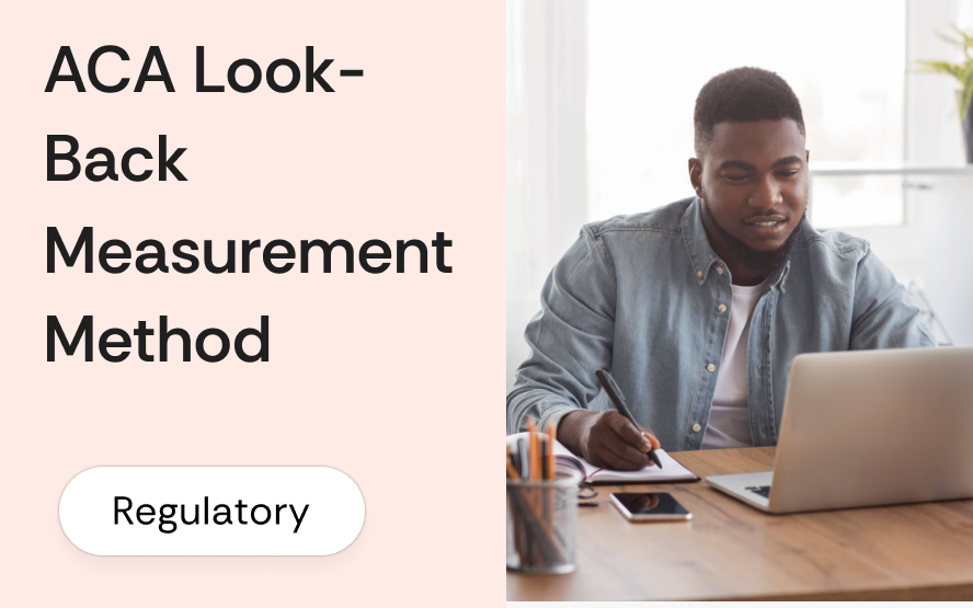 ACA look-back measurement method: how applicable large employers determine full-time status for variable-hours workers