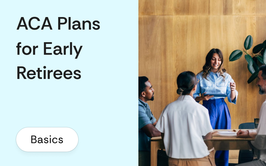 ACA Marketplace plans for early retirees: the 55 to 64 window