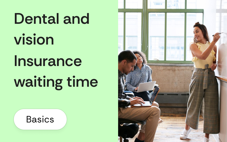 Dental and vision insurance waiting periods explained: why they exist, how they differ by tier, and when group enrollment changes the math