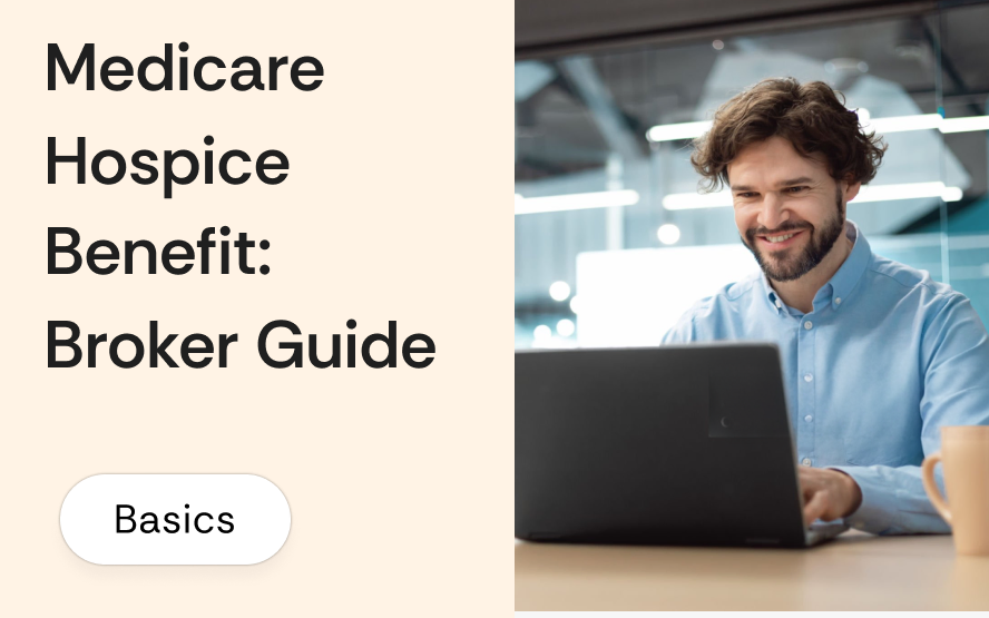 Medicare hospice benefit: what it covers, what it doesn't, and the Medicare Advantage hospice coordination rule brokers must explain
